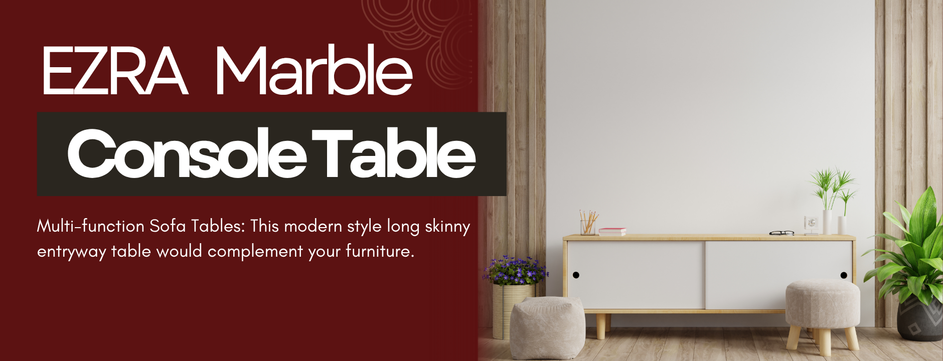 EZRA Marble Console Table advertisement with a console table in a room setting.